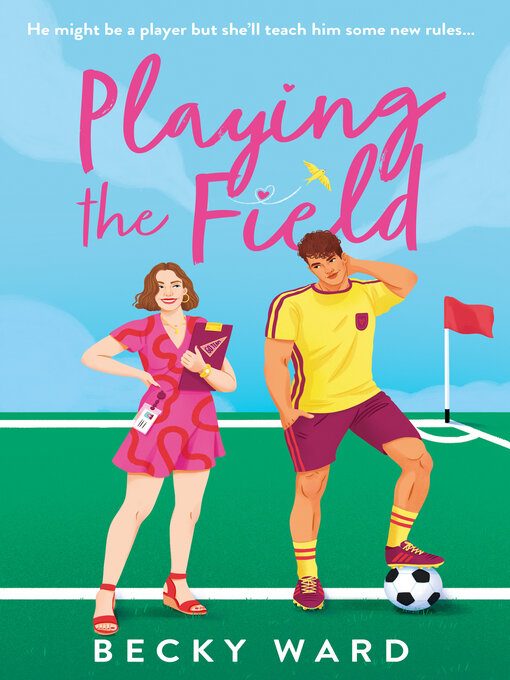 Title details for Playing the Field by Becky Ward - Wait list
